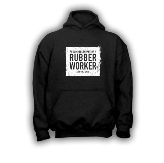 Descendant of a Rubber Worker Pullover Hoodie