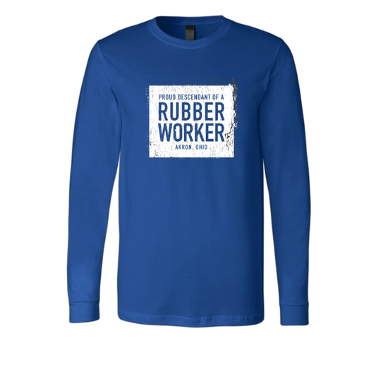 Descendant of a Rubber Worker Long Sleeve T-Shirt